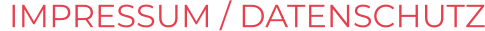 IMPRESSUM / DATENSCHUTZ