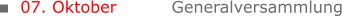 07. Oktober		Generalversammlung