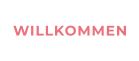 WILLKOMMEN