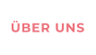 ÜBER UNS